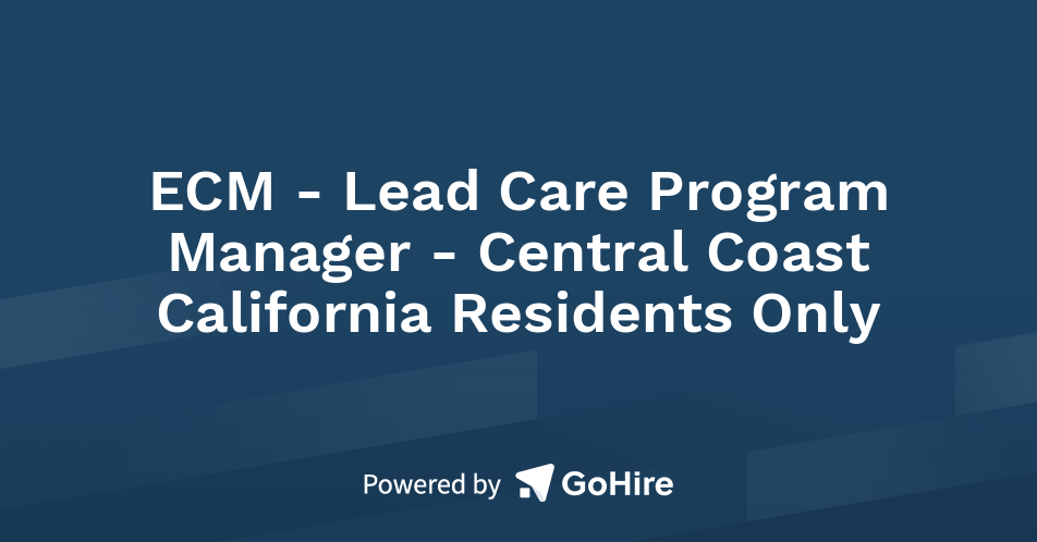 ECM - Lead Care Program Manager - Central Coast California Residents ...