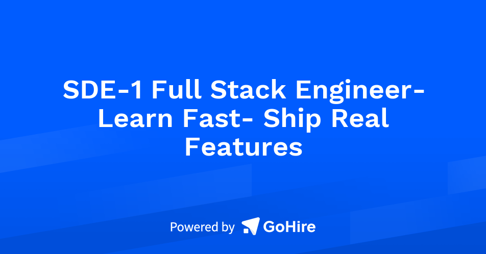 SDE-1 Full Stack Engineer- Learn Fast- Ship Real Features at Ikigai ...