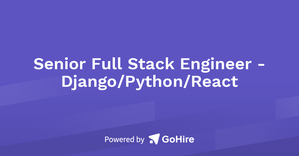 Senior Full Stack Engineer - Django/Python/React at Practical DevSecOps ...