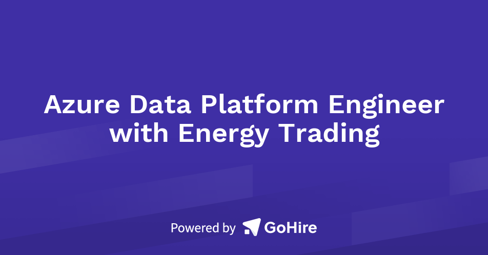 Azure Data Platform Engineer with Energy Trading at N Consulting Ltd ...