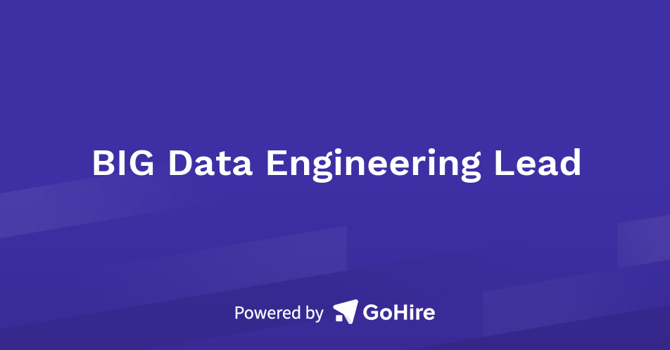 BIG Data Engineering Lead at N Consulting Ltd | Jobs at N Consulting Ltd