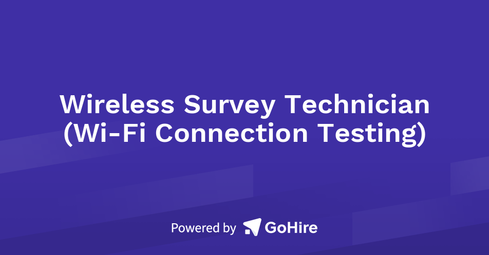 Wireless Survey Technician (Wi-Fi Connection Testing) at N Consulting ...