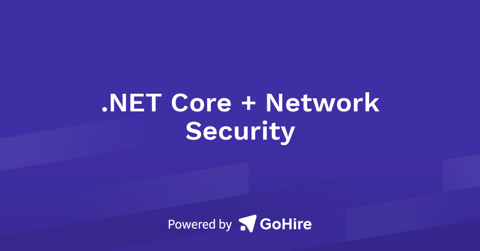 .NET Core + Network Security at N Consulting Ltd | Jobs at N Consulting Ltd